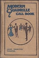 Modern Quadrille Call Book and Dancing Master B00088AAPE Book Cover