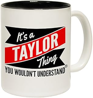 123t Mugs New It's A Taylor Thing You Wouldn't Understand Ceramic Slogan Cup with Black Interior - Gift Boxed Novelty Funny