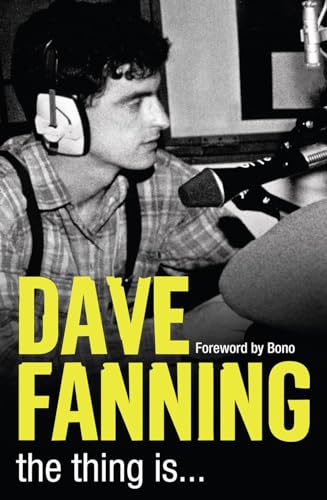 THE THING IS…: A Behind-the-Scenes Memoir of Famous Musicians and the Irish Music Scene