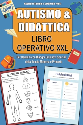 AUTISMO & DIDATTICA: Libro Operativo XXL per Bambini con Bisogni Educativi Speciali della Scuola Materna e Primar