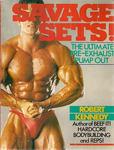 Savage Sets!: The Ultimate Pre-Exhaust Pump Out