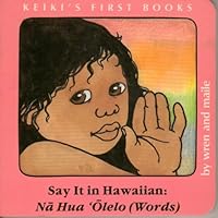 Say It In Hawaiian: Na Hua Olelo (Words) 1880188295 Book Cover