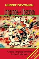 Language and Liberation: Creole Language Politics in the Caribbean 0946918279 Book Cover