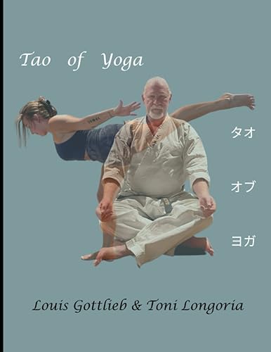 Tao of Yoga Yoga as a foundation for Martial Arts