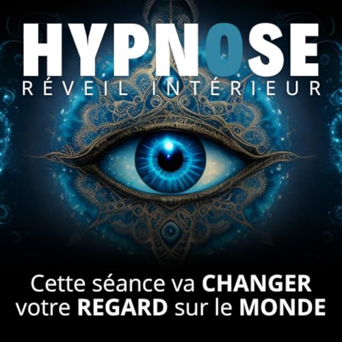 ‼️ Hypnose | R&eacute;veil Int&eacute;rieur | Changer de regard sur le MONDE