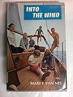 Into the Wind Family fun and peril in sailing a giant schooner... B000J2W6M4 Book Cover