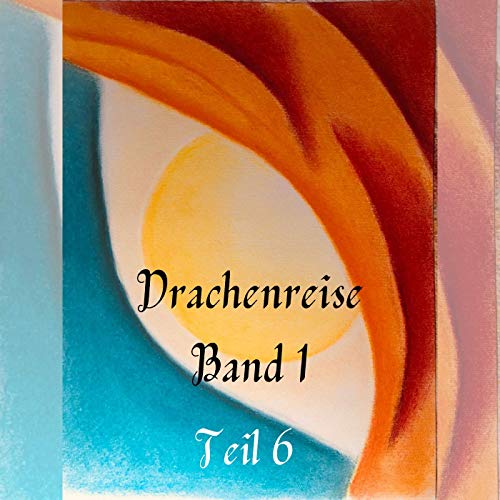 Drachenreise, Teil 6, Band 1