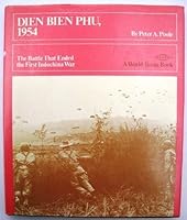 Dien Bien Phu, 1954; The Battle That Ended the First Indochina War 0531021564 Book Cover