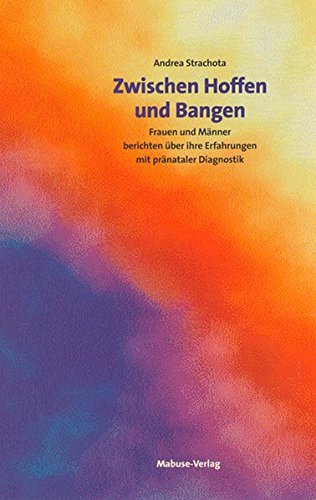 Zwischen Hoffen und Bangen: Frauen und Männer berichten über ihre Erfahrungen mit pränataler Diagnostik