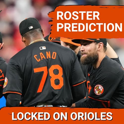 Baltimore Orioles 2026 Opening Day Roster Prediction 3.0 Podcast By  cover art