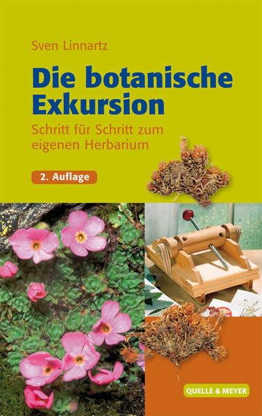Die botanische Exkursion: Schritt für Schritt zum eigenen Herbarium