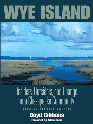 Wye Island: Insiders, Outsiders, and Change in a Chesapeake Community - Special Reprint Edition