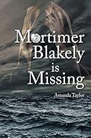Mortimer Blakely is Missing 1906600937 Book Cover