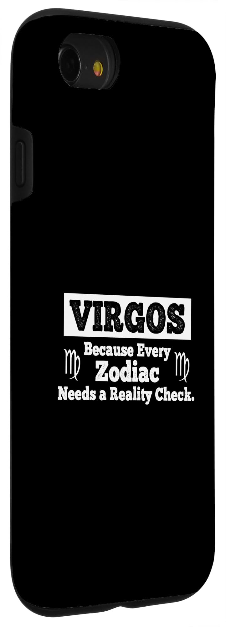 iPhone SE (2020) / 7 / 8 Virgos Because Every Zodiac Needs A Reality Check Case - Image 3