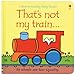 That's Not My Train... (Usborne Touchy-Feely Books)