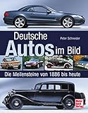  Deutsche Autos im Bild. Die Meilensteine von 1886 bis heute