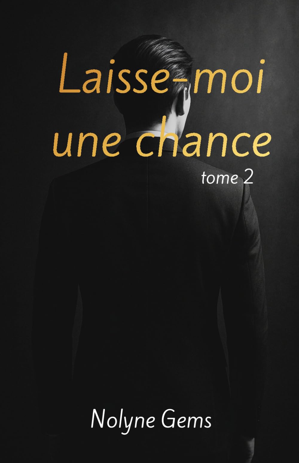 Laisse-moi une chance: Tome 2
