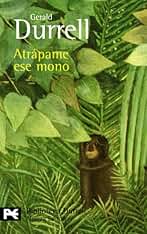 Atrápame ese mono (El libro de bolsillo - Bibliotecas de autor - Biblioteca Durrell)