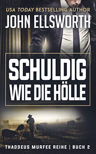 Schuldig wie die Hölle (Thaddeus Murfee-Reihe 2) Schuldig wie die Hölle (Thaddeus Murfee-Reihe 2)