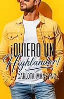 ¡Quiero un Highlander! (Spanish Edition) B0F5S277J7 Book Cover