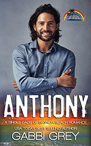 Anthony: A Single Dad of Gaynor Beach Romance