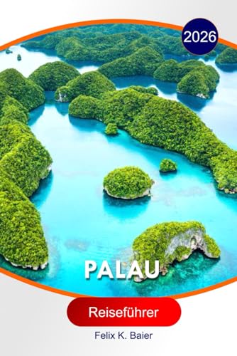 Palau Reiseführer 2026: Entdecken Sie die lokale Kultur, die wichtigsten Sehenswürdigkeiten, Felseninseln, Tauchgänge an Korallenriffen, versteckte Strände und die Meeresfauna mit Insider-Tipps.