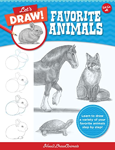 Let'S Draw Favorite Animals: Learn To Draw A Variety Of Your Favorite Animals Step By Step! (3)