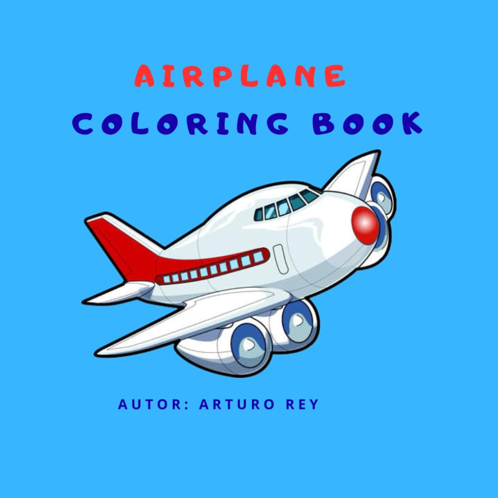 AIRPLANE COLORING BOOK: Fun Airplane Coloring Pages for Kids Ages 3–12 | Easy & Cute Aircraft Designs