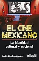 El Cine Mexicano: La identidad cultural y nacional 9682468442 Book Cover