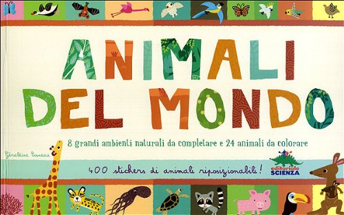 Animali del mondo. Con stickers. Ediz. illustrata Animali del mondo. Con stickers. Ediz. illustrata