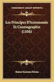 Les Principes D'Astronomie Et Cosmographie (1556) (French Edition)
