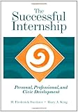 The Successful Internship: Personal, Professional, and Civic Development (Practicum / Internship)