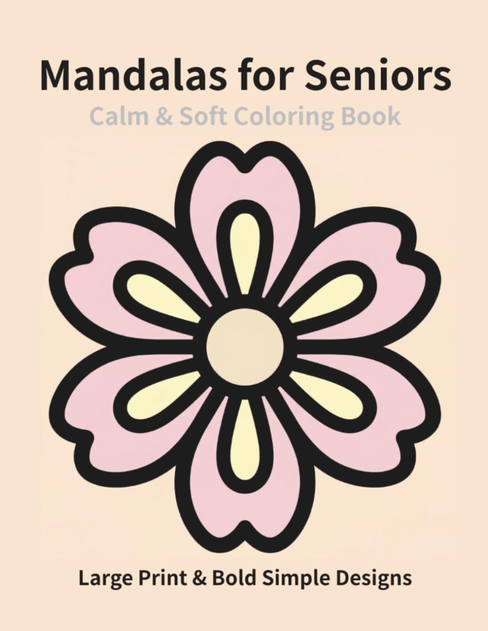 Calm & Soft Mandalas for Seniors: Large Print & Bold Simple Designs
