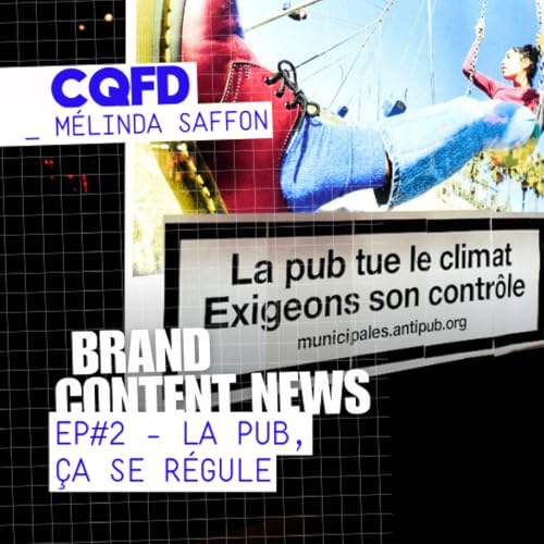 La pub, &ccedil;a se r&eacute;gule I CQFD EP.2