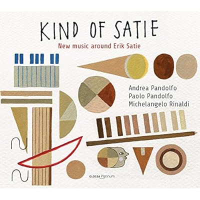 Erik Satie/Andrea Pandolfo/ - Kind of Satie - New Music around Satie