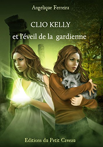 🔊📂📁📖 Télécharger 👏👍 Clio Kelly et l'éveil de la gardienne (SANG D'AILLEURS) PDF Ebook En Ligne