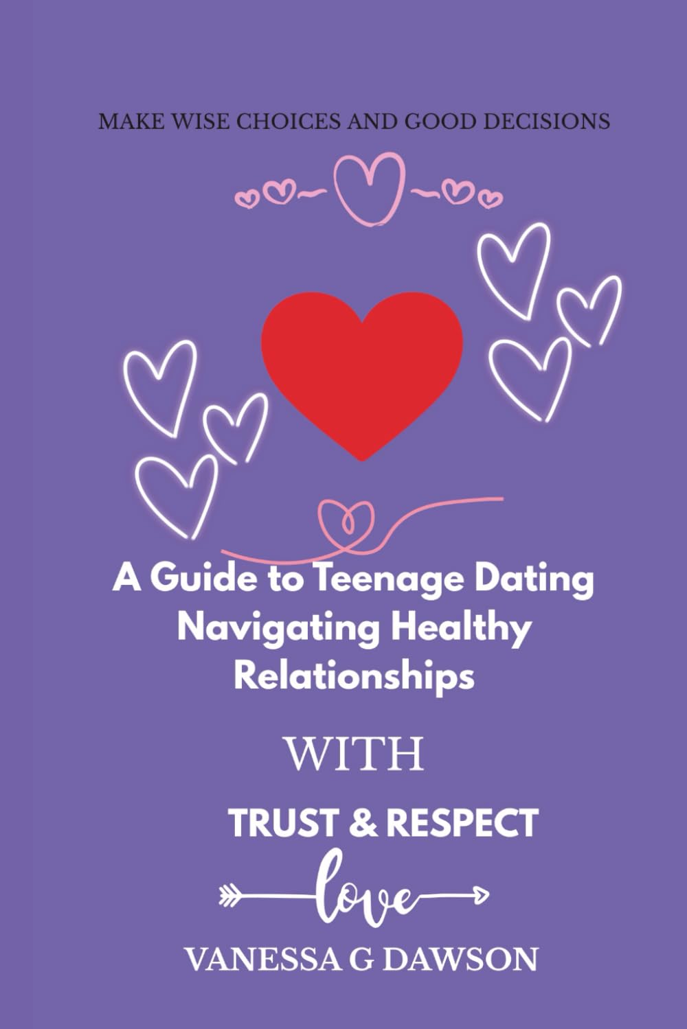A Guide to Teenage Dating: Navigating Healthy Relationship with Trust & Respect