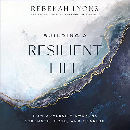 Building a Resilient Life : Rebekah Lyons episode artwork