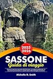 sassone guida di viaggio 2025-2026: esplora la gemma nascosta della svizzera, le scogliere spettacolari, le escursioni panoramiche e i castelli storici nelle montagne di arenaria dell'elba