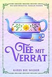 Tee mit Verrat: Die Geisterhaften Teehaus-Krimis