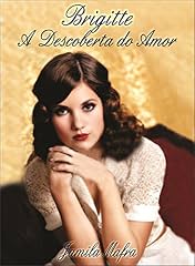 Capa de Brigitte. A Descoberta do Amor. Um Romance Histórico Inesquecível