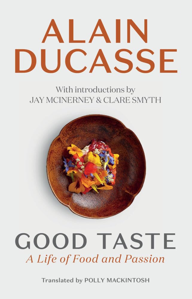 Amazon.fr - Good Taste: A Life of Food and Passion - Ducasse