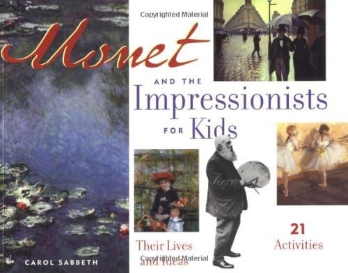 Monet and the Impressionists for Kids: Their Lives and Ideas, 21 Activities (6)