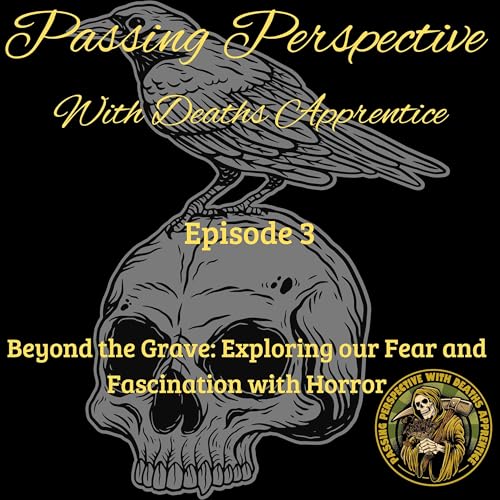 Beyond the Grave: Exploring Our Fear and Fascination with Horror cover art