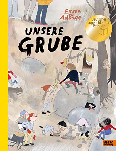 Unsere Grube: Vierfarbiges Bilderbuch. Ausgezeichnet mit dem Deutschen Jugendliteraturpreis
