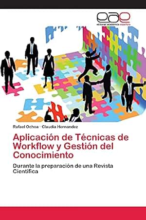 Aplicación de Técnicas de Workflow y Gestión del Conocimiento: Durante la preparación de una Revista Científica