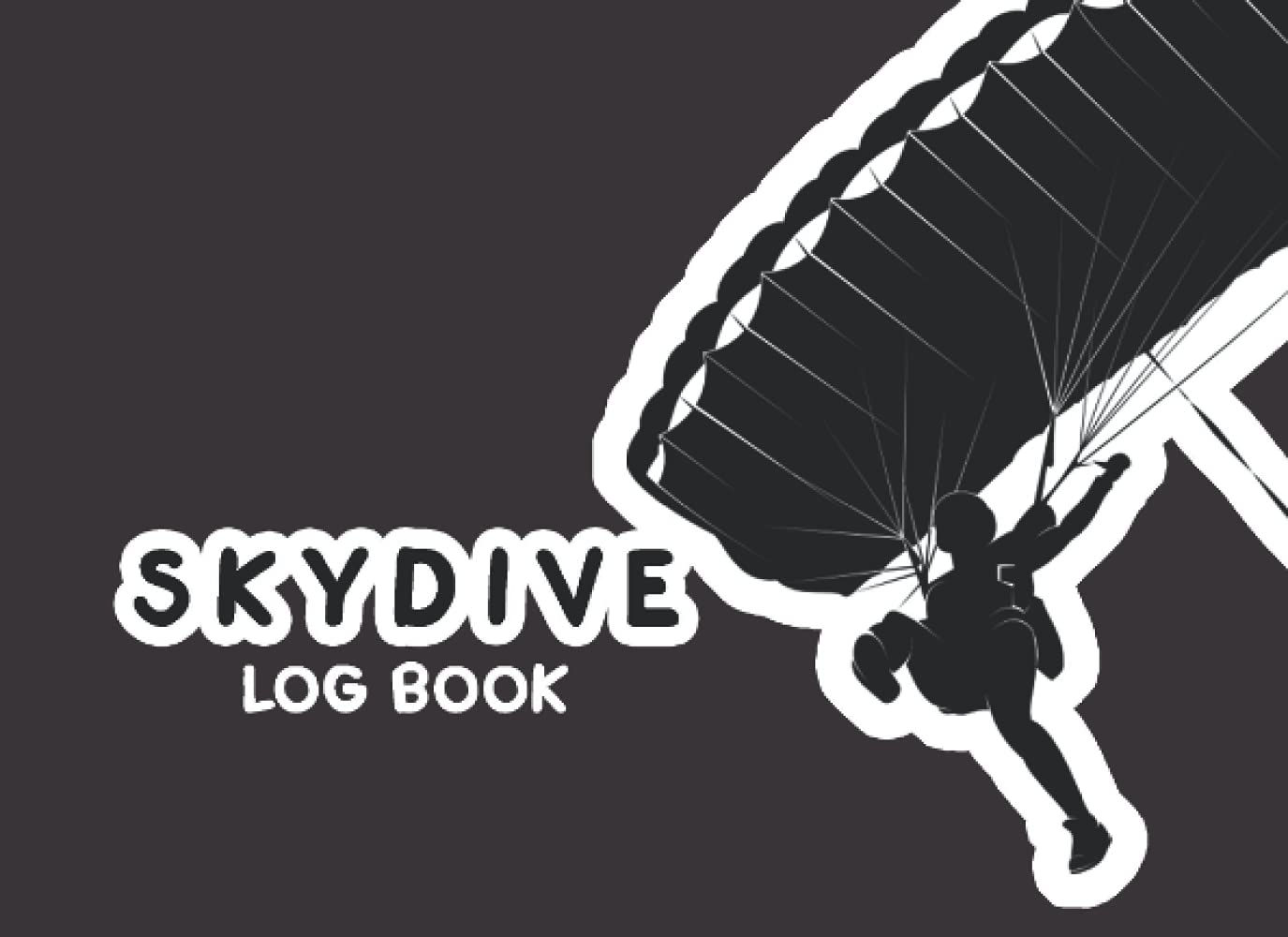 skydive logbook: Skydiving LogBook Journal, Skydiving Record Journal, Keep Track of Your Jumps (Gift Idea for for Skydiving Enthusiasts)