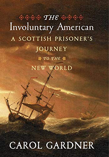The Involuntary American: A Scottish Prisoner's Journey to the New World