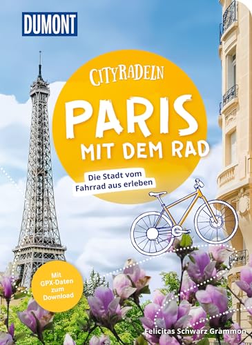 DUMONT Cityradeln Paris mit dem Rad: Die Stadt vom Fahrrad aus erleben