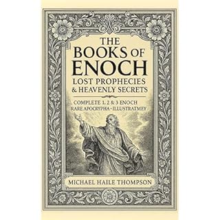 The Books of Enoch &ndash; Lost Prophecies & Heavenly Secrets Audiobook By Michael Haile Thompson cover art